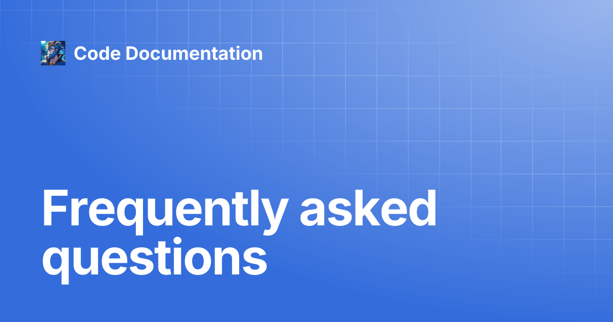 Frequently asked questions | Code Documentation